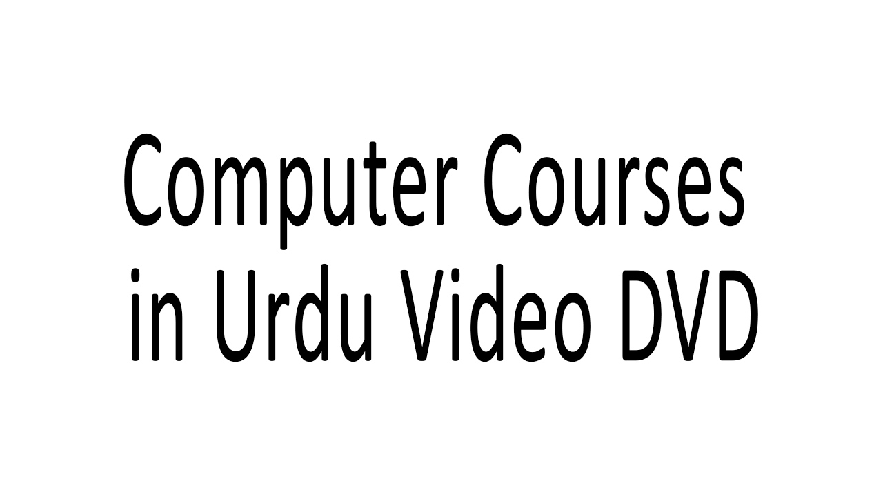 Online Computer Courses in Pakistan - Urdu Video Training - Urdu Video DVDS